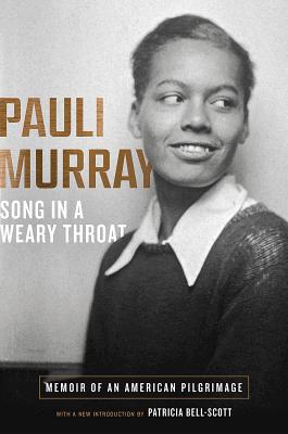 Song in a Weary Throat: Memoir of an American Pilgrimage - Pauli Murray