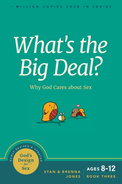 What's the Big Deal?: Why God Cares about Sex - Stan Jones