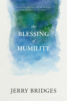 The Blessing of Humility - Jerry Bridges
