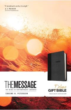 The Message Deluxe Gift Bible: The Bible in Contemporary Language - Eugene H. Peterson