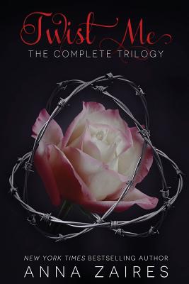 Twist Me: The Complete Trilogy - Anna Zaires