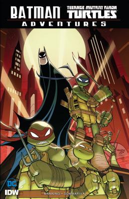 Batman/Teenage Mutant Ninja Turtles Adventures - Matthew K. Manning