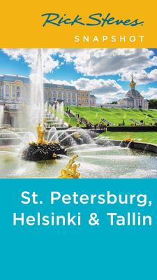 Rick Steves Snapshot St. Petersburg, Helsinki & Tallinn - Rick Steves