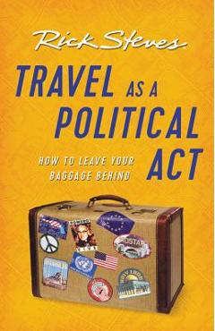 Poza produsului Travel as a Political ACT - Rick Steves