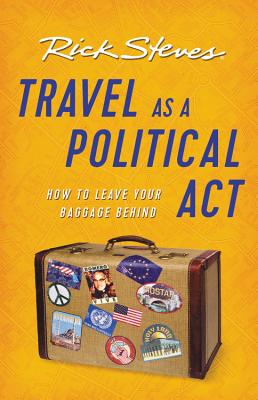 Travel as a Political ACT - Rick Steves