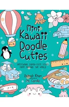 Poza produsului Mini Kawaii Doodle Cuties: Sketching Super-Cute Stuff from Around the World - Pic Candle