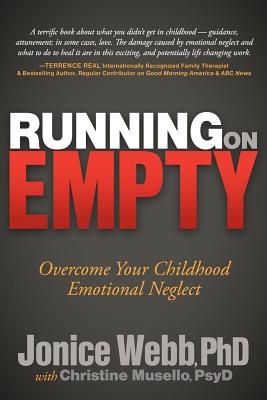 Running on Empty: Overcome Your Childhood Emotional Neglect - Jonice Webb