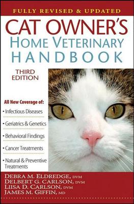 Cat Owner's Home Veterinary Handbook, Fully Revised and Updated - Debra M. Eldredge