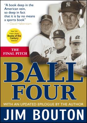 Ball Four: The Final Pitch - Jim Bouton