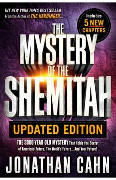 Poza produsului The Mystery of the Shemitah Updated Edition: The 3,000-Year-Old Mystery That Holds the Secret of America's Future, the World's Future...and Your Futur - Jonathan Cahn