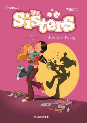 The Sisters Vol. 1: Just Like Family - Christophe Cazenove