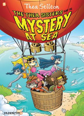Thea Stilton Graphic Novels #6: The Thea Sisters and the Mystery at Sea - Thea Stilton