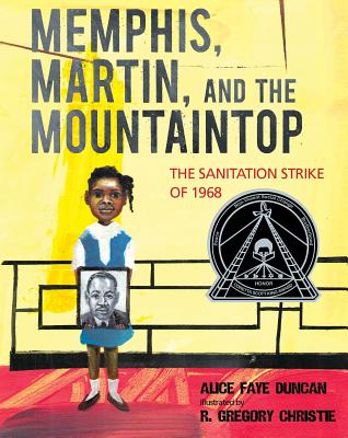 Memphis, Martin, and the Mountaintop: The Sanitation Strike of 1968 - Alice Faye Duncan