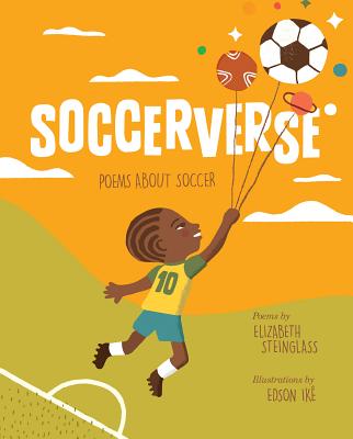 Soccerverse: Poems about Soccer - Elizabeth Steinglass