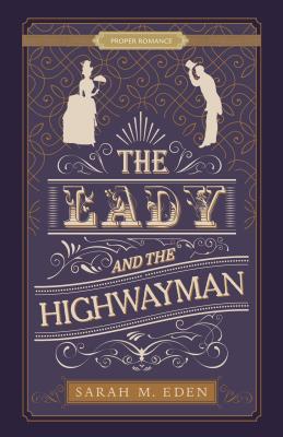 The Lady and the Highwayman - Sarah M. Eden