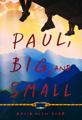 Paul, Big, and Small - David Glen Robb
