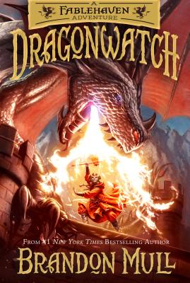 Dragonwatch, Volume 1: A Fablehaven Adventure - Brandon Mull
