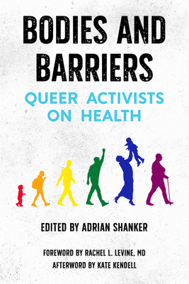 Bodies and Barriers: Queer Activists on Health - Adrian Shanker