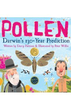 Pollen: Darwin's 130 Year Prediction - Darcy Pattison
