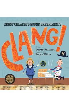 Clang!: Ernst Chladni's Sound Experiments - Darcy Pattison