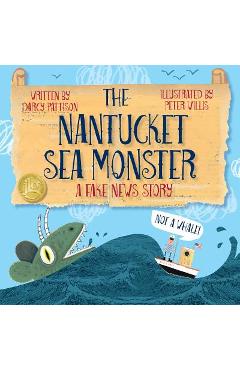 Poza produsului The Nantucket Sea Monster: A Fake News Story - Darcy Pattison
