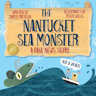 The Nantucket Sea Monster: A Fake News Story - Darcy Pattison