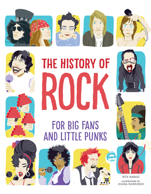 The History of Rock: For Big Fans and Little Punks - Rita Nabais