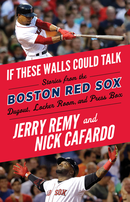 If These Walls Could Talk: Boston Red Sox - Jerry Remy