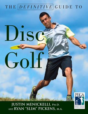 The Definitive Guide to Disc Golf - Justin Menickelli