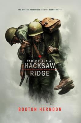 Redemption at Hacksaw Ridge: The Gripping Story That Inspired the Movie - Booton Herndon