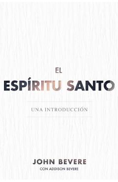 El Espritu Santo: Una Introduccin - John Bevere
