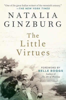 The Little Virtues: Essays - Natalia Ginzburg