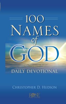 100 Names of God Daily Devotional - Christopher D. Hudson