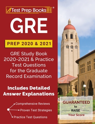 GRE Prep 2020 & 2021: GRE Study Book 2020-2021 & Practice Test Questions for the Graduate Record Examination [Includes Detailed Answer Expla - Test Prep Books