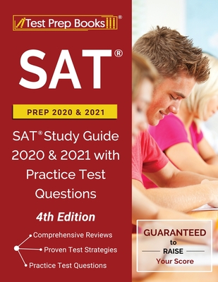 SAT Prep 2020 and 2021: SAT Study Guide 2020 and 2021 with Practice Test Questions [4th Edition] - Test Prep Books