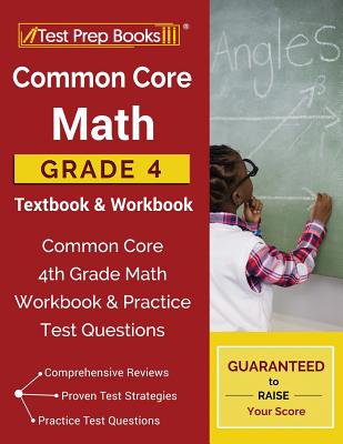 Common Core Math Grade 4 Textbook & Workbook: Common Core 4th Grade Math Workbook & Practice Test Questions - Test Prep Books