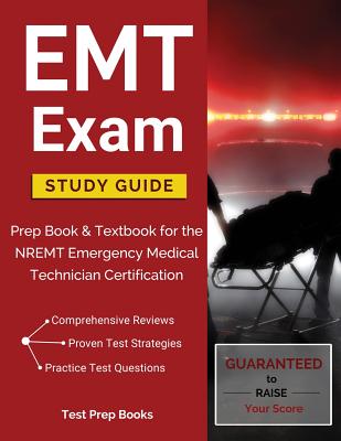 EMT Exam Study Guide: Prep Book & Textbook for the NREMT Emergency Medical Technician Certification - Test Prep Books