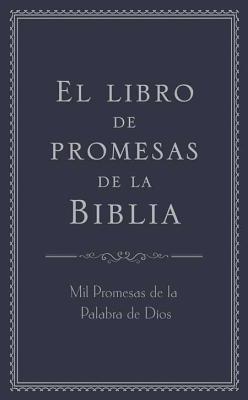 El Libro de Promesas de la Biblia: Mil Promesas de la Palabra de D�os - Compiled By Barbour Staff