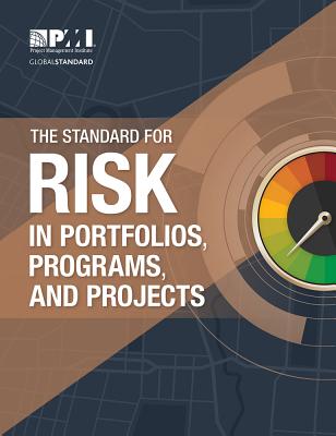 The Standard for Risk Management in Portfolios, Programs, and Projects - Project Management Institute
