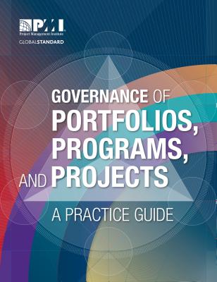 Governance of Portfolios, Programs, and Projects: A Practice Guide - Project Management Institute