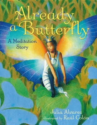 Already a Butterfly: A Meditation Story - Julia Alvarez
