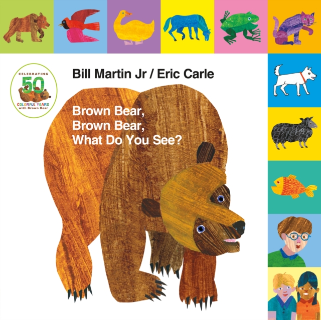Lift-The-Tab: Brown Bear, Brown Bear, What Do You See? 50th Anniversary Edition - Bill Martin