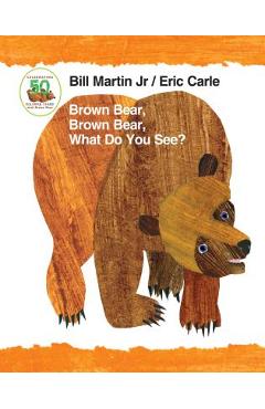 Coperta cărții 'Brown Bear, Brown Bear, What Do You See? 50th Anniversary Edition Padded Board Book - Bill Martin'