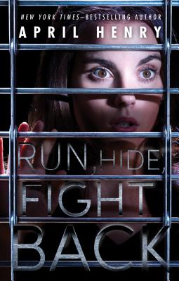 Run, Hide, Fight Back - April Henry