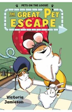 Coperta cărții 'The Great Pet Escape - Victoria Jamieson'