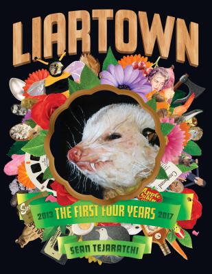 Liartown: The First Four Years 2013-2017 - Sean Tejaratchi