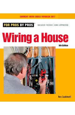 Poza produsului Wiring a House: 5th Edition - Rex Cauldwell