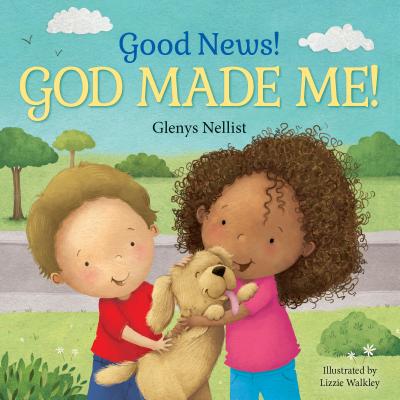 Good News! God Made Me! - Glenys Nellist