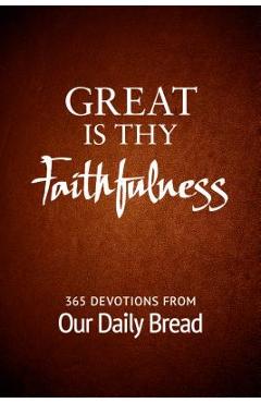 Poza produsului Great Is Thy Faithfulness: 365 Devotions from Our Daily Bread - Our Daily Bread Ministries