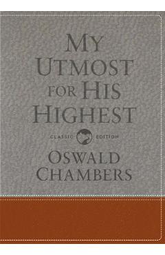 My Utmost for His Highest: Classic Language Gift Edition - Oswald Chambers